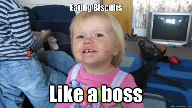 Eating Biscuits Like a boss - Eating Biscuits Like a boss  Maddi meme