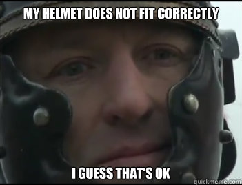 My helmet does not fit correctly I guess that's ok  Happy Crassus