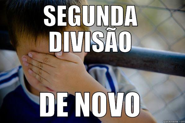 SEGUNDA DIVISÃO DE NOVO Confession kid