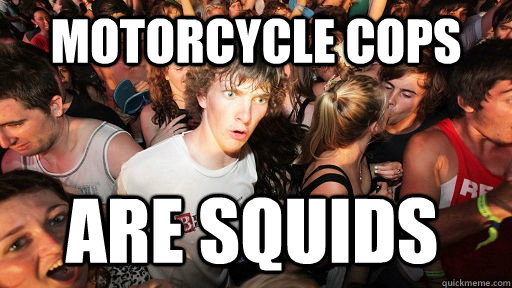 Motorcycle Cops Are squids - Motorcycle Cops Are squids  Sudden Clarity Clarence