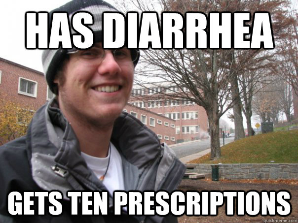 Has diarrhea gets ten prescriptions  Mongol Mark