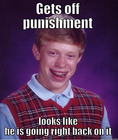 bad luck marcus - GETS OFF PUNISHMENT LOOKS LIKE HE IS GOING RIGHT BACK ON IT Bad Luck Brian