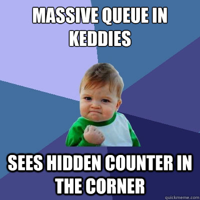 Massive queue in Keddies Sees hidden counter in the corner  Success Kid