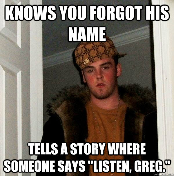 knows you forgot his name tells a story where someone says 