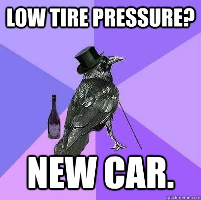 Low tire pressure? new car. - Low tire pressure? new car.  Rich Raven