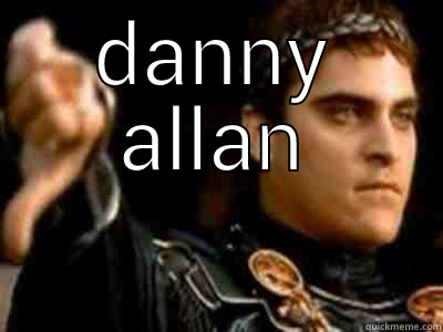 DANNY ALLAN  Downvoting Roman