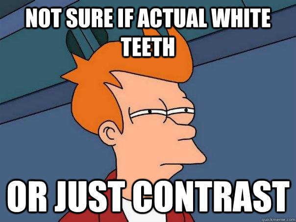 Not sure if actual white teeth or just contrast   Futurama Fry