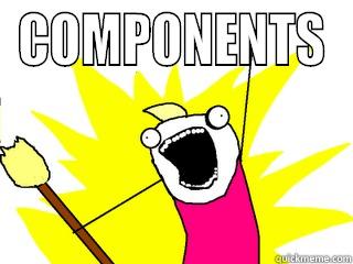 COMPONENTS  All The Things