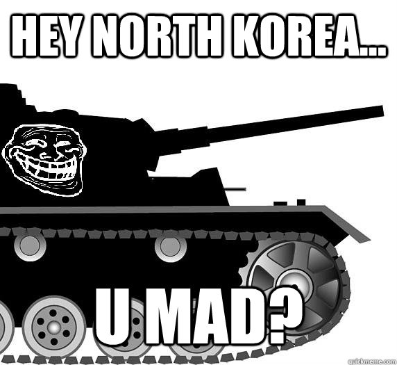 hey north korea... u mad?  