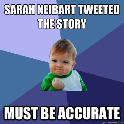 Sarah Neibart tweeted the story must be accurate  Success Kid