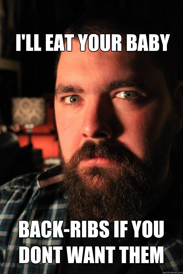 i'll eat your baby Back-ribs if you dont want them  Dating Site Murderer