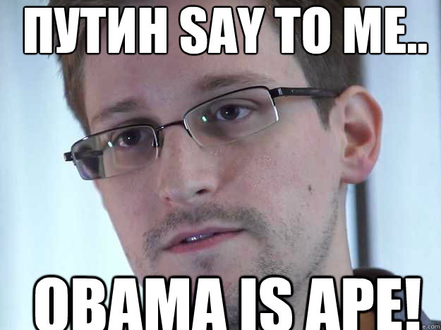 ПУТИН SAY TO ME.. OBAMA IS APE!  Edward Snowden