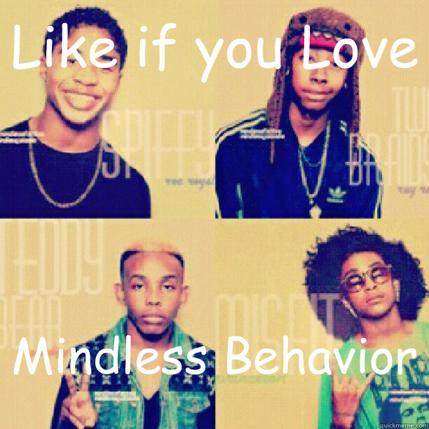 Like if you Love Mindless Behavior  mindless behavior