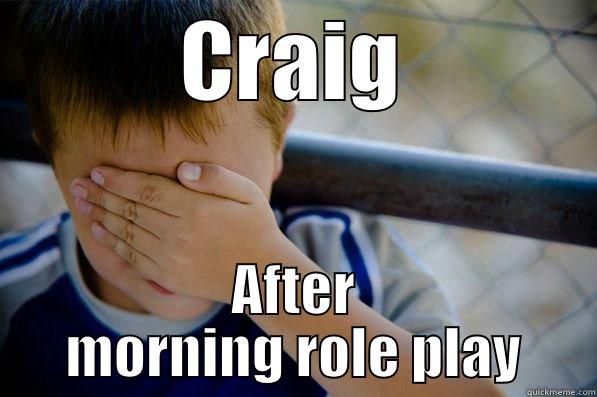 CRAIG AFTER MORNING ROLE PLAY Confession kid