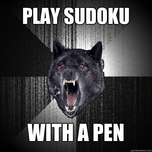 Play sudoku with a pen  Insanity Wolf