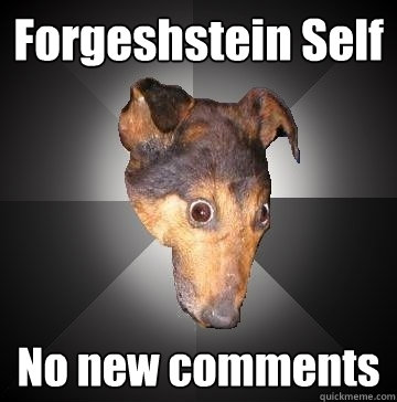 Forgeshstein Self No new comments  Depression Dog
