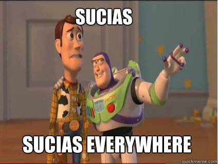 SUCIAS SUCIAS EVERYWHERE  woody and buzz