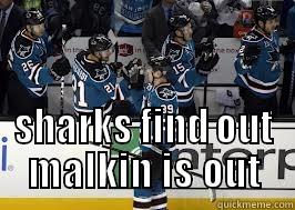  SHARKS FIND OUT MALKIN IS OUT Misc