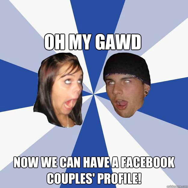 Oh my gawd now we can have a facebook couples' profile!  Annoying Facebook Couple