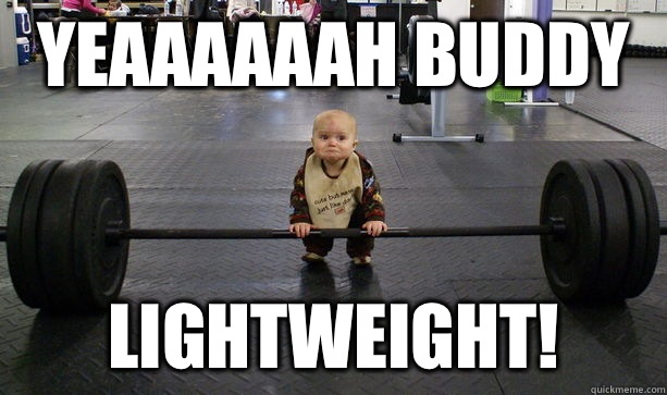 Yeaaaaaah buddy LIGHTWEIGHT! - Yeaaaaaah buddy LIGHTWEIGHT!  Misc