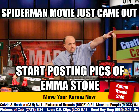 SPIDERMAN MOVIE JUST CAME OUT START POSTING PICS OF EMMA STONE  Mad Karma with Jim Cramer