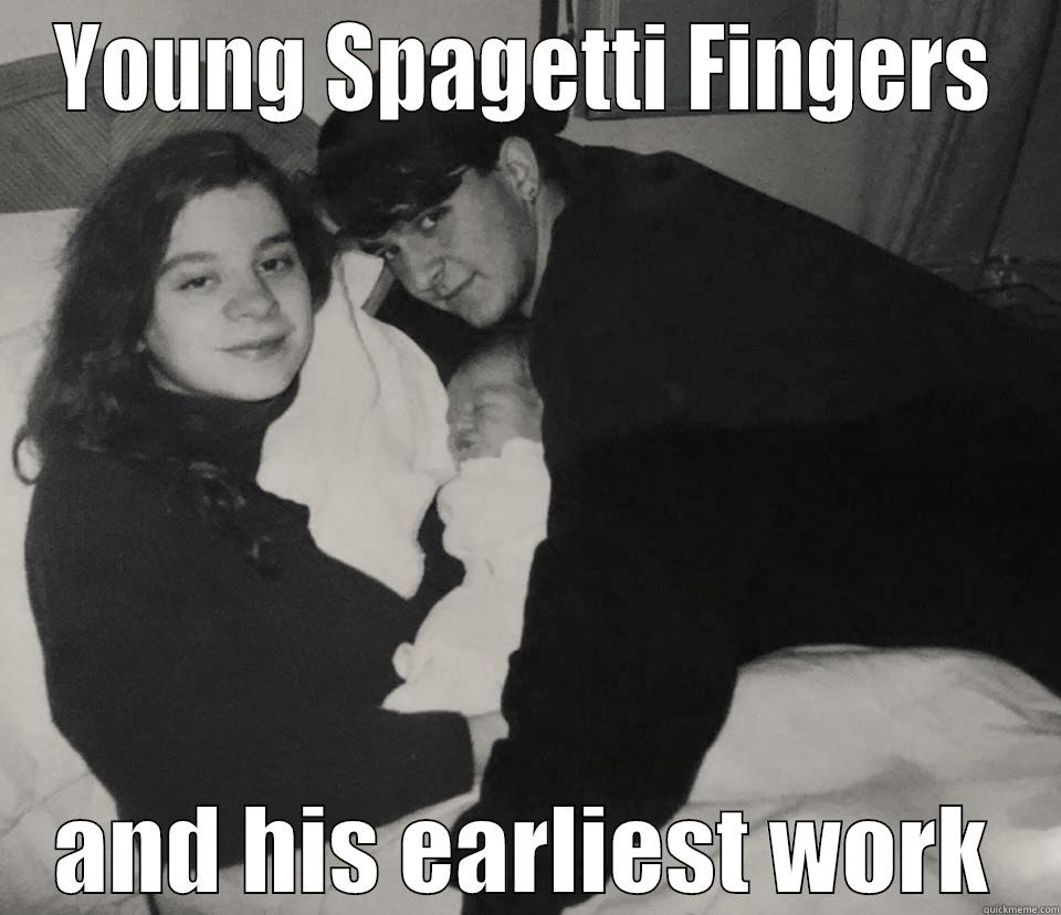 YOUNG SPAGETTI FINGERS AND HIS EARLIEST WORK Misc