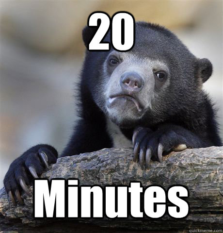 20 Minutes  Confession Bear