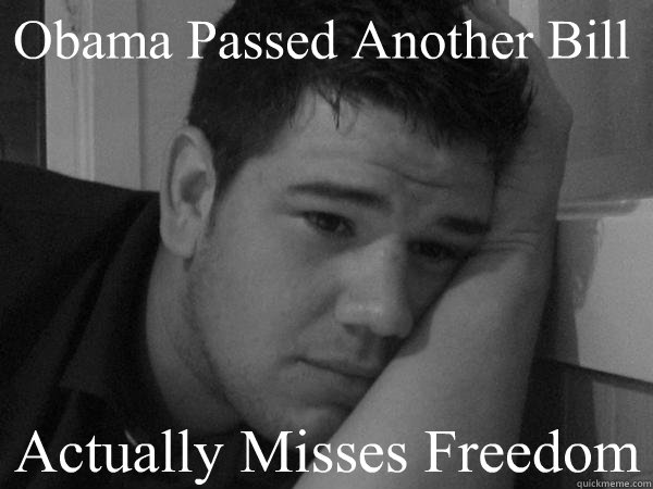 obama-passed-another-bill-actually-misses-freedom-actually-misses