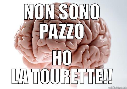 Sindrome di Tourette - NON SONO PAZZO HO LA TOURETTE!! Scumbag Brain