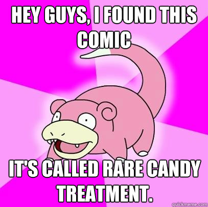 hey guys, I found this comic It's called rare candy treatment.  Slowpoke