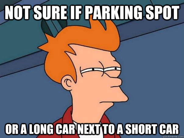 not sure if Parking spot or a long car next to a short car  Futurama Fry