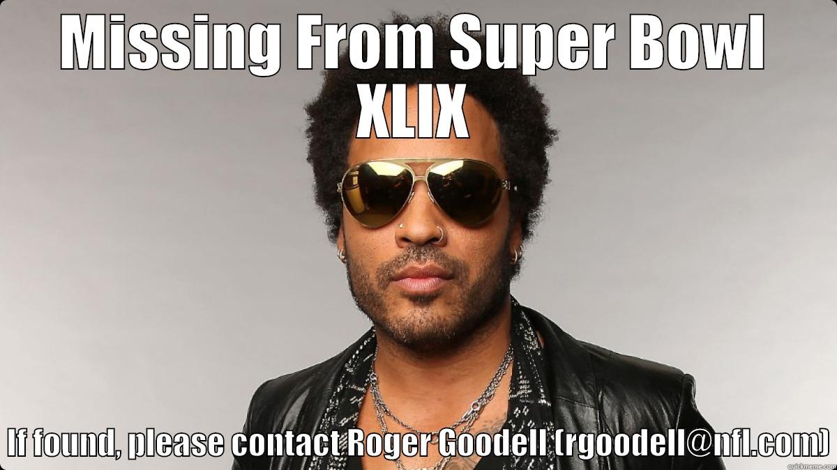 MISSING FROM SUPER BOWL XLIX   IF FOUND, PLEASE CONTACT ROGER GOODELL (RGOODELL@NFL.COM) Misc