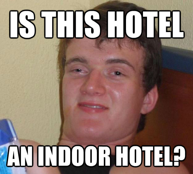 IS THIS HOTEL  AN INDOOR HOTEL?  10 Guy