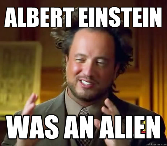 albert einstein was AN ALIEN  Ancient Aliens