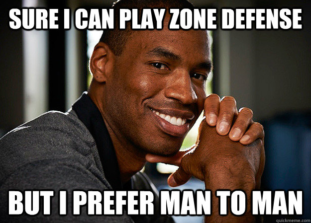 Sure I can play zone defense But i prefer man to man - Sure I can play zone defense But i prefer man to man  Free Agent Jason Collins