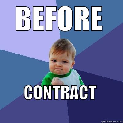  BEFORE  CONTRACT                 Success Kid