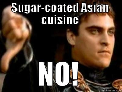 SUGAR-COATED ASIAN CUISINE NO! Downvoting Roman