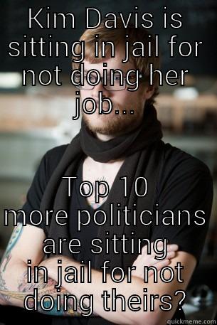 KIM DAVIS IS SITTING IN JAIL FOR NOT DOING HER JOB... TOP 10 MORE POLITICIANS ARE SITTING IN JAIL FOR NOT DOING THEIRS? Hipster Barista