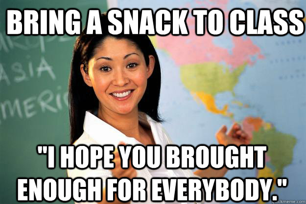 Bring a snack to class 