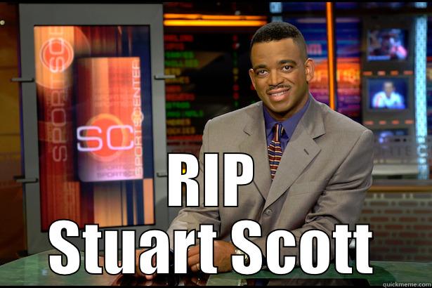  RIP STUART SCOTT Misc