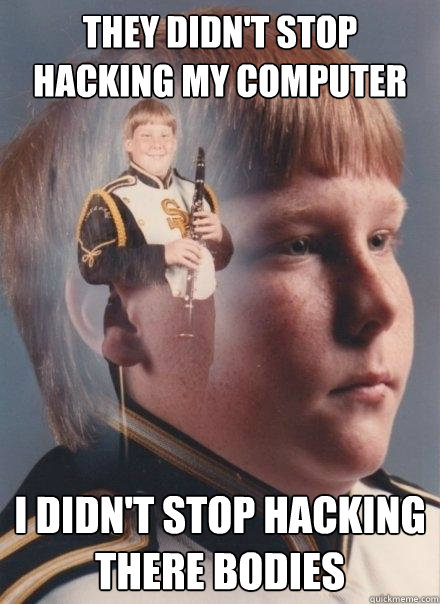 They didn't stop hacking my computer I didn't stop hacking there bodies  PTSD Clarinet Boy