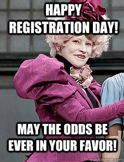 Happy Registration Day! May the odds be ever in your favor!  