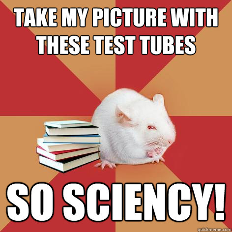 take my picture with these test tubes so sciency! - take my picture with these test tubes so sciency!  Science Major Mouse