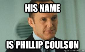 His name is Phillip Coulson - His name is Phillip Coulson  Fight Club Phil