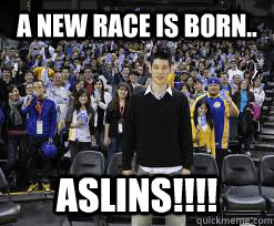 A new Race is born.. AsLINs!!!!  Jeremy Lin