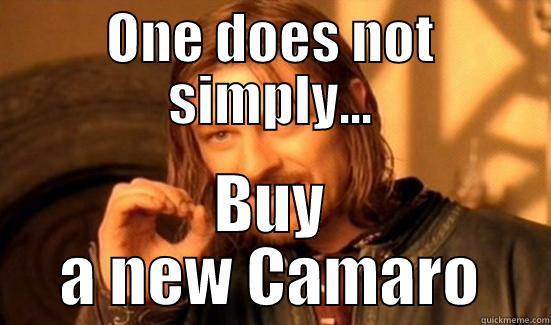 ONE DOES NOT SIMPLY... BUY A NEW CAMARO Boromir