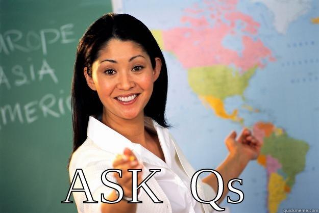  ASK  QS Unhelpful High School Teacher