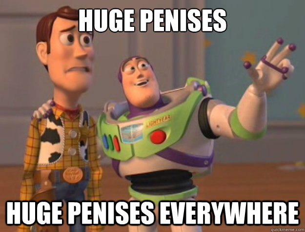 Huge penises Huge penises everywhere  Buzz Lightyear