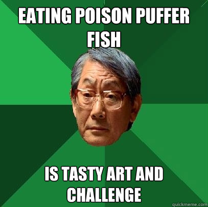 Eating poison puffer fish is tasty art and challenge  High Expectations Asian Father