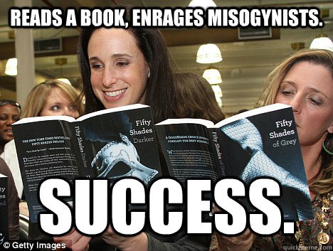 Reads a book, enrages misogynists. Success.  Perverted White Woman